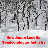 How Japan Lost its Semi ...